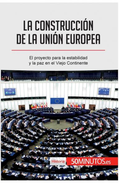 La construcci��n de la Uni��n Europea