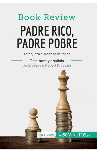 Padre Rico Padre Pobre de Robert Kiyosaki (Análisis de la obra)