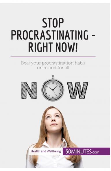 Stop Procrastinating - Right Now!