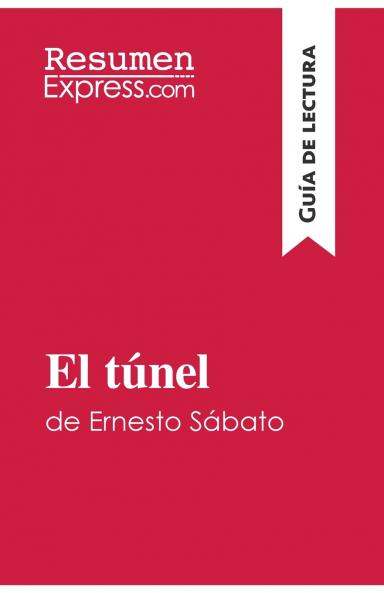 El t��nel de Ernesto S��bato (Gu��a de lectura)