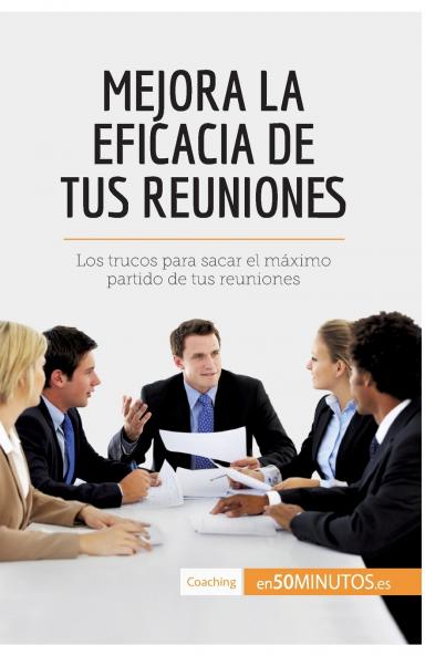 Mejora la eficacia de tus reuniones