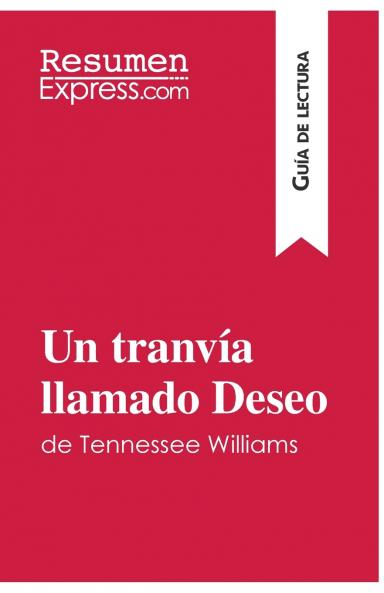 Un tranv��a llamado Deseo de Tennessee Williams (Gu��a de lectura)