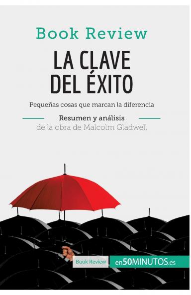 La clave del ��xito de Malcolm Gladwell (An��lisis de la obra)