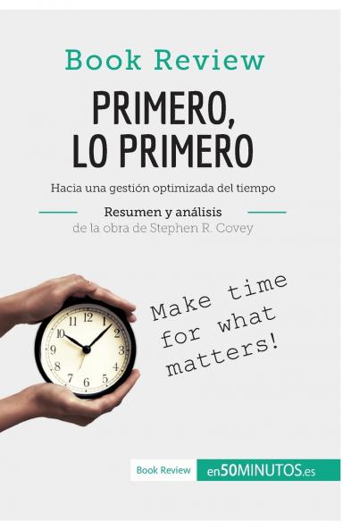 Primero lo primero de Stephen R. Covey (An��lisis de la obra)