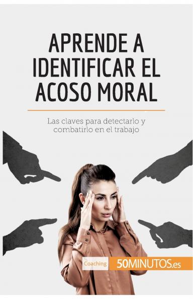 Aprende a identificar el acoso moral