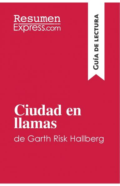 Ciudad en llamas de Garth Risk Hallberg (Gu��a de lectura)
