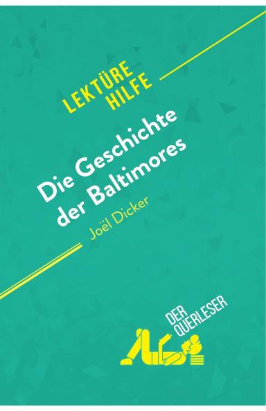 Die Geschichte der Baltimores von Jo��l Dicker (Lekt��rehilfe)