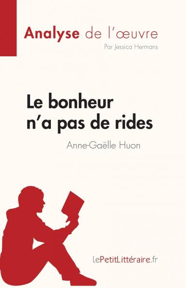Le bonheur n'a pas de rides de Anne-Ga��lle Huon (Analyse de l'��uvre)