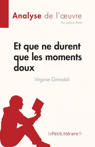 Et que ne durent que les moments doux de Virginie Grimaldi (Analyse de l'��uvre)