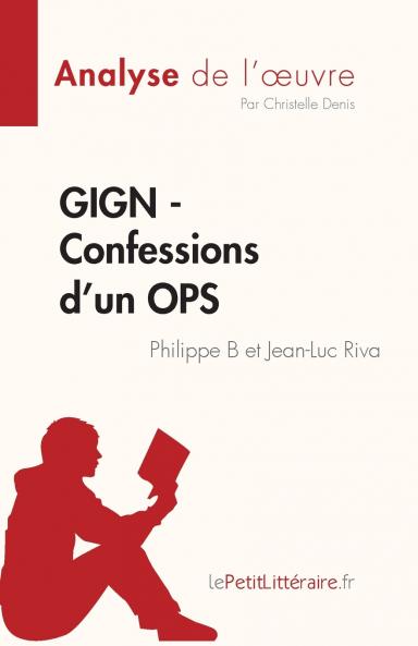 GIGN - Confessions d'un OPS de Philippe B et Jean-Luc Riva (Analyse de l'��uvre)