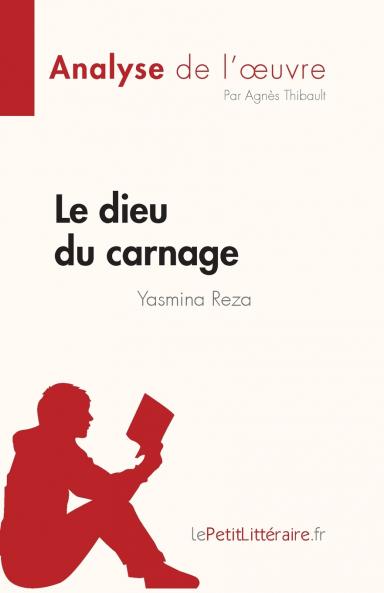 Le dieu du carnage de Yasmina Reza (Analyse de l'��uvre)