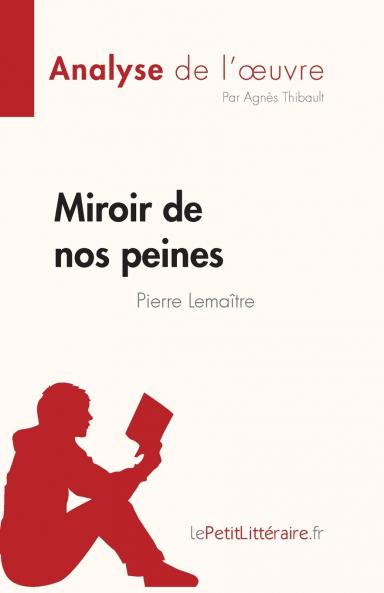 Miroir de nos peines de Pierre Lemaitre (Analyse de l'��uvre)