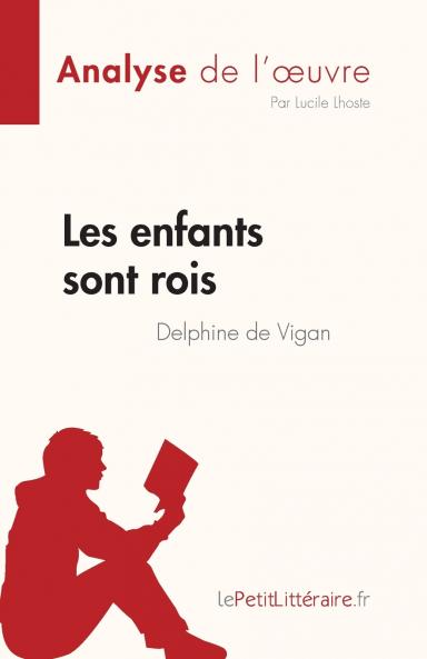 Les enfants sont rois de Delphine de Vigan (Analyse de l'��uvre)