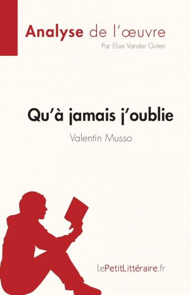Qu'�� jamais j'oublie de Valentin Musso (Analyse de l'oeuvre)