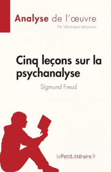 Cinq le��ons sur la psychanalyse de Sigmund Freud (Analyse de l'oeuvre)