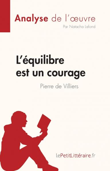 L'��quilibre est un courage de Pierre de Villiers (Analyse de l'oeuvre)