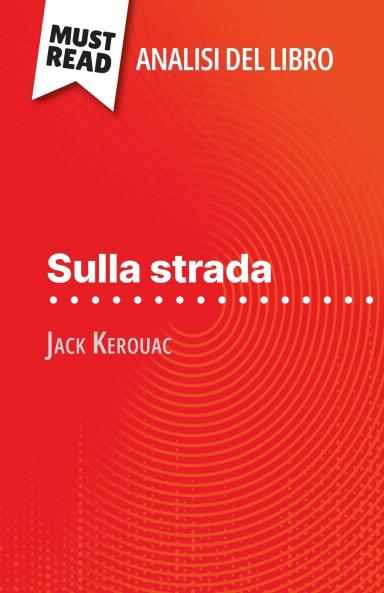 Sulla strada di Jack Kerouac (Analisi del libro)
