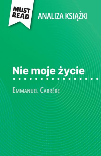 Nie moje ?ycie ksi??ka Emmanuel Carrère (Analiza ksi??ki)
