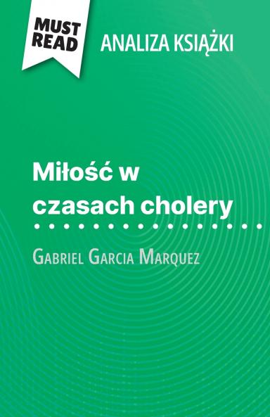 Mi?o?? w czasach cholery ksi??ka Gabriel Garcia Marquez (Analiza ksi??ki)