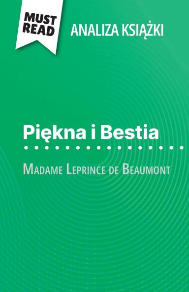 Pi?kna i Bestia ksi??ka Madame Leprince de Beaumont (Analiza ksi??ki)