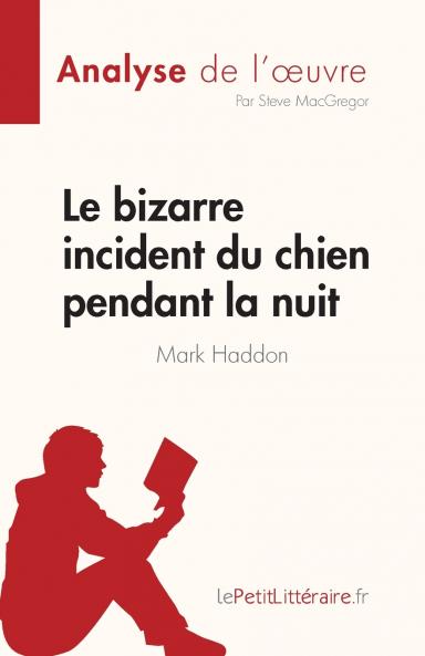 Le bizarre incident du chien pendant la nuit de Mark Haddon (Analyse de l'��uvre)