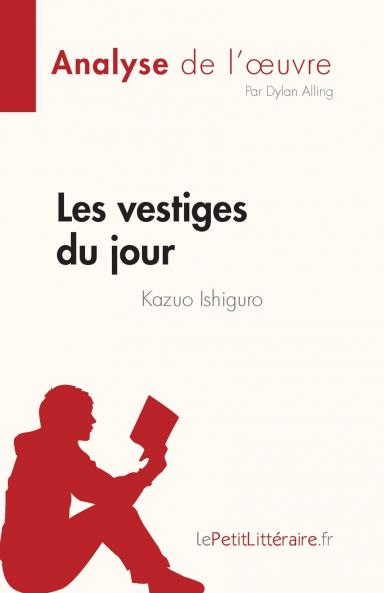 Les vestiges du jour de Kazuo Ishiguro (Analyse de l'��uvre)