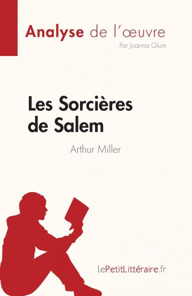 Les Sorci��res de Salem de Arthur Miller (Analyse de l'��uvre)