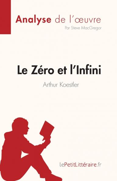 Le Z��ro et l'Infini de Arthur Koestler (Analyse de l'��uvre)