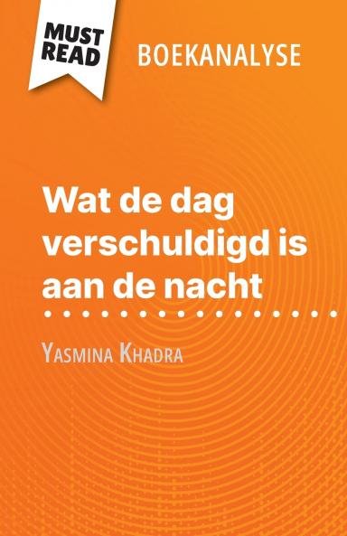 Wat de dag verschuldigd is aan de nacht van Yasmina Khadra (Boekanalyse)