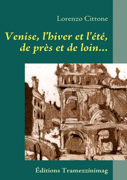 Venise l'hiver et l'été de près et de loin...
