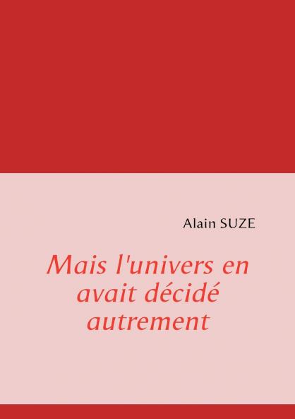 Mais l'univers en avait décidé autrement