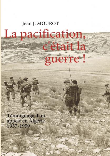 La pacification c'était la guerre !