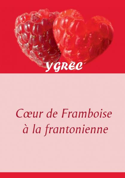 Coeur de Framboise à la frantonienne