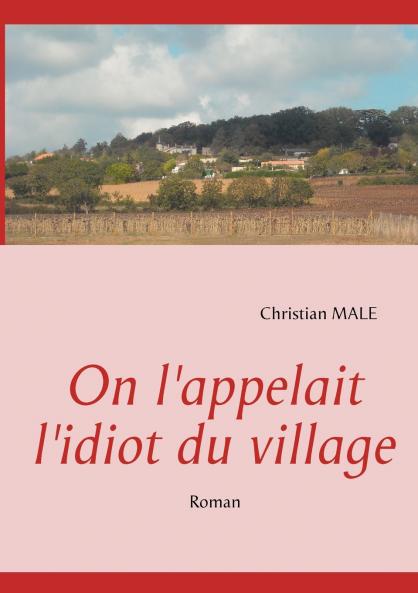 On l'appelait l'idiot du village