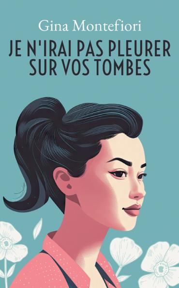 Je n'irai pas pleurer sur vos tombes