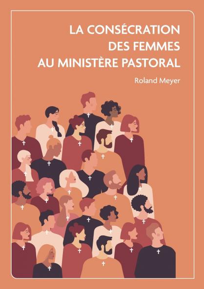 La consécration des femmes au ministère pastoral