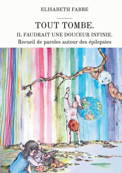 Tout tombe. Il faudrait une douceur infinie.