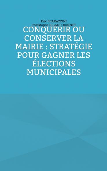 Conquérir ou conserver la mairie