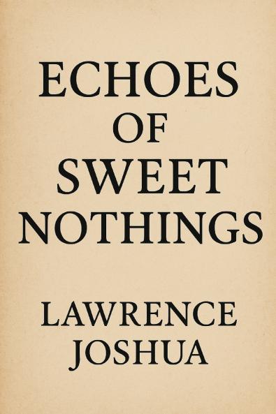 ECHOES OF SWEET NOTHINGS
