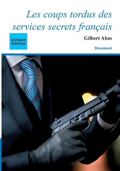 Les coups tordus des services secrets français