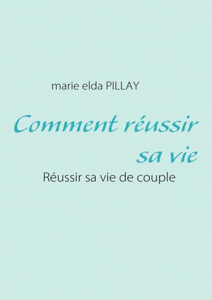 Comment réussir sa vie