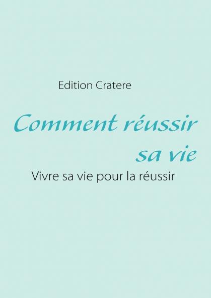 Comment réussir sa vie
