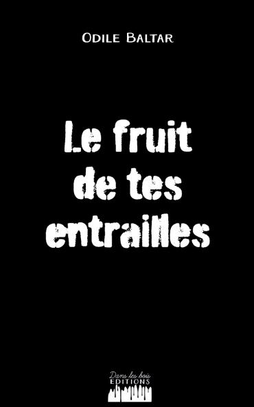 Le fruit de tes entrailles