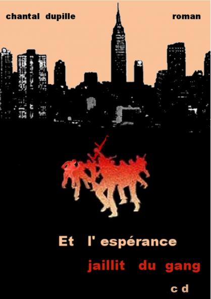 Et l'espérance jaillit du gang