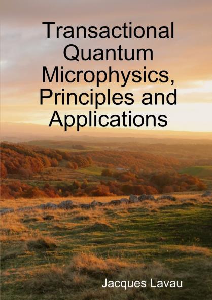 Transactional Quantum Microphysics Principles and Applications