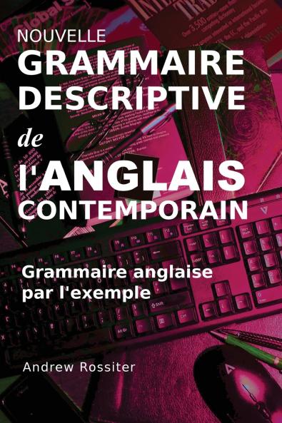 Nouvelle grammaire descriptive de l'anglais contemporain