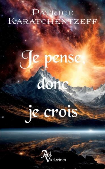 Je pense donc je crois