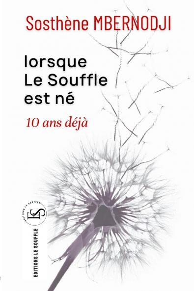 Lorsque le Soufe est né 10 ans déjà
