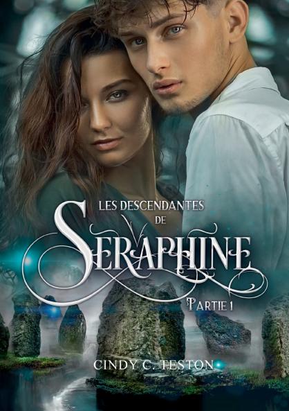 Les Descendantes de Séraphine Partie 1