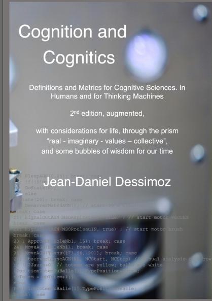 Cognition and Cognitics -  Definitions and Metrics for Cognitive Sciences in Humans and for Thinking Machines 2nd edition with considerations of life through the prism real-imaginary-values-collective and some bubbles of wisdom for our time